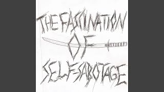The Fascination of Self-Sabotage