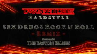The Easton Ellises - SexDrugsRocknRoll (dwarfpitcher RMX)