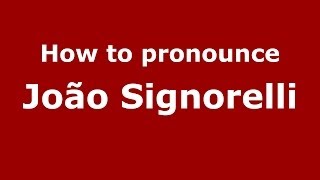 How to pronounce João Signorelli
