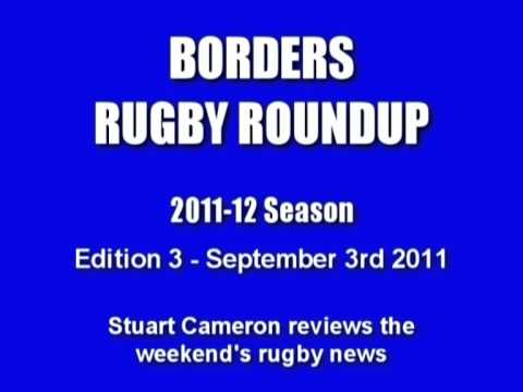 BORDERS RUGBY ROUNDUP 2011-12 SEASON - EDITION 3 - 3.9.11