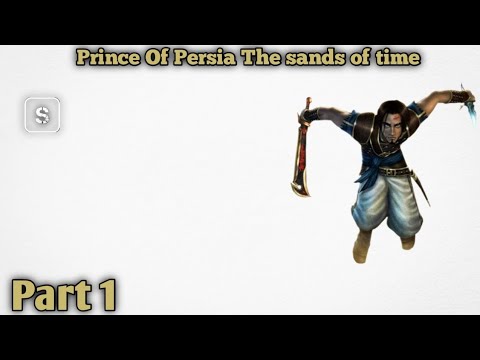 Prince Of Persia: | The Sands Of Time | Full Game Gameplay Walkthrough Part 1