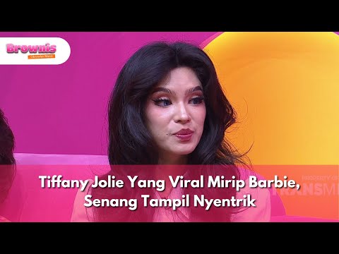 Tiffany Jolie Yang Viral Mirip Barbie, Senang Tampil Nyentrik - BROWNIS (26/8/25) P2