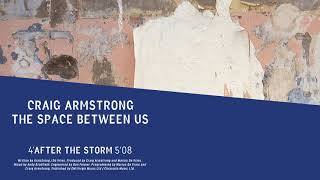 Craig Armstrong | After the Storm (Official Audio)
