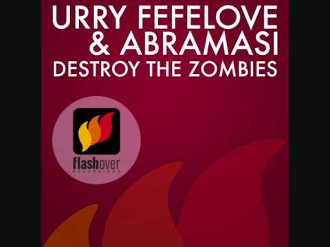 Urry Fefelove & Abramasi - Destroy The Zombies (Original Mix)