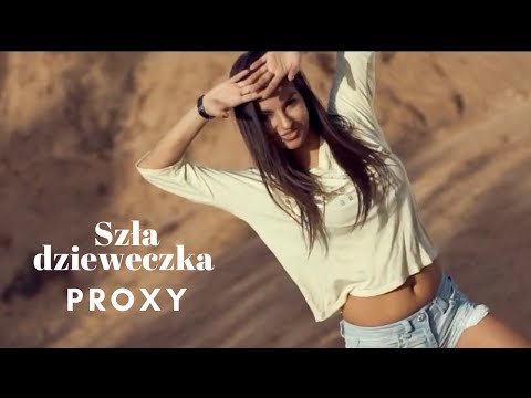 Proxy - Szła Dzieweczka NOWOŚĆ 2014
