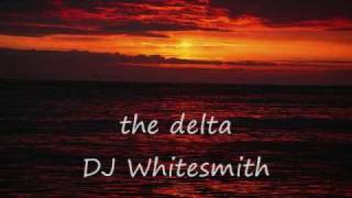 the delta - DJ Whitesmith