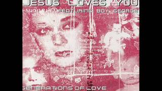 Jesus Loves You - Generations Of Love (The Timewriter Remix) (edit)