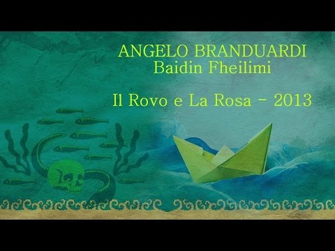 Angelo Branduardi - Baidin Fheilimi (Il Rovo E La Rosa - 2013)