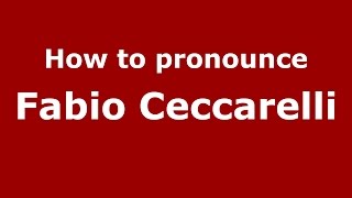 How to pronounce Fabio Ceccarelli