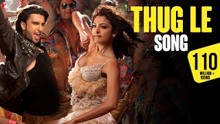 Thug Le Song  Ladies vs Ricky Bahl  Ranveer Singh 