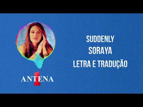 Suddenly - Soraya