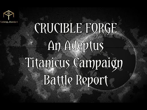 Adeptus Titanicus Campaign Battle Report - Crucible Forge (Gryphonicus vs Makabius)