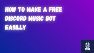 How to setup a discord music bot for free ( Self Hosted)