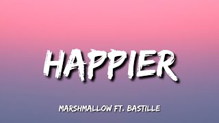 Marshmallow - Happier (Lyrics) ft. Bastille