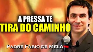 Ansiedade e Impaciência São Prisões da Alma , PADRE FABIO DE MELO
