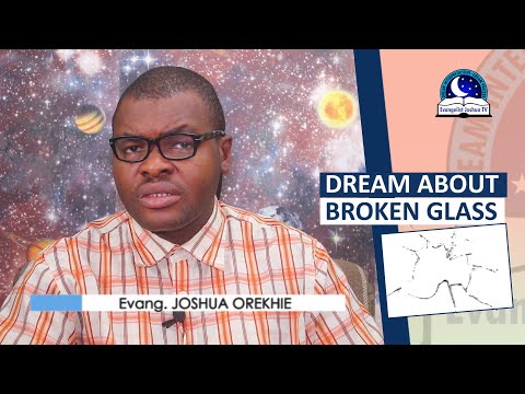 DREAM ABOUT BROKEN GLASS - Find Out The Spiritual And Biblical Meaning