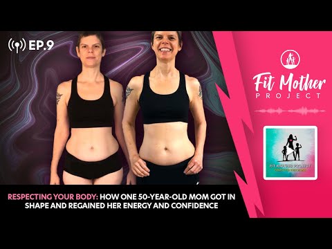 FMP Podcast Ep.9 - Respecting Your Body: How a 50-Year-Old Mom Got in Shape and Regained Her Energy