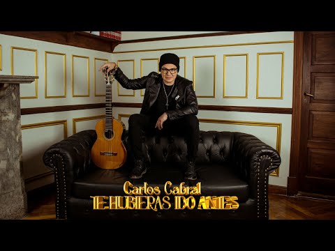 TE HUBIERAS IDO ANTES - Carlos Cabral (Video oficial 2024)