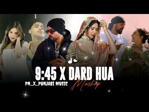 Prabh 9:45 X Dard - Punjabi Feel Mashup 2024 | Prabh X Bohemia X Talwiinder