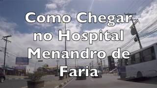 Como Chegar no Hospital  Geral Menandro de Faria
