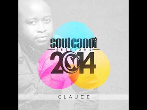 Soul Candi Sessions 2014: Disc 1 - mixed by DJ Claude