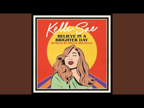 Believe In A Brighter Day (Rocco Rodamaal Remix)