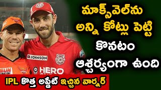 IPL 2021 | Warner About Maxwell Price And About His IPL Entry | Telugu Buzz