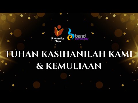 💕 Tuhan Kasihanilah Kami & Kemuliaan - St. Venantius Ft. Band Community