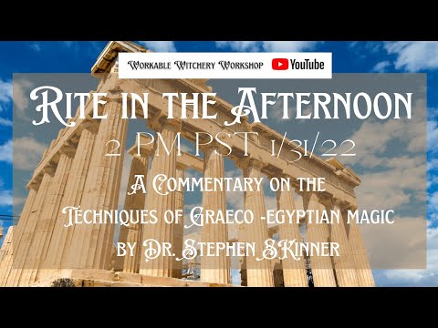 Rite in the Afternoon A Commentary on the Techniques of Graeco-Egyptian Magic by Dr. Stephen Skinner