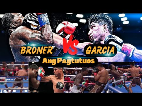 BRONER VS GARCIA 2022 || FULL FIGHT