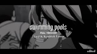 Swimming Pools- Lloyd &amp; Kendrick Lamar (mix) full version