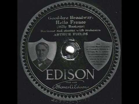 "Good-Bye Broadway, Hello France" - Arthur Fields (1917 Edison)