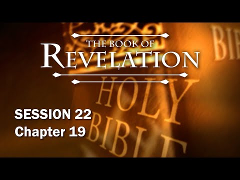 The Book of Revelation - Session 22 of 24 - A Remastered Commentary by Chuck Missler
