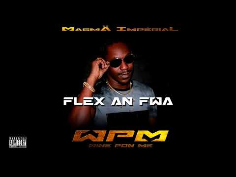 02. Magmä Impérial - Flex An Fwa