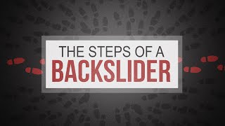 The Steps of a Backslider