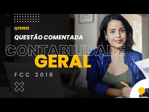 Questão Comentada Q701921 | Contabilidade Geral | FCC 2016