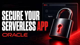Securing a Serverless App on Oracle Cloud