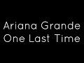 Ariana Grande - One Last Time Lyrics - YouTube