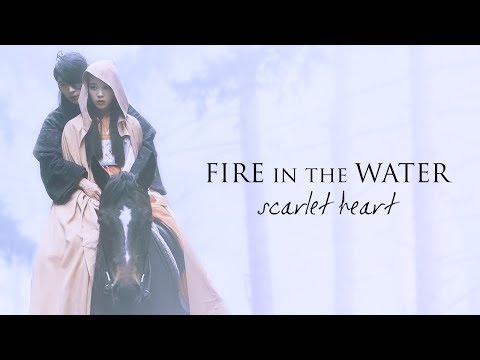 Wang So & Hae Soo || Fire in the Water (Scarlet Heart)