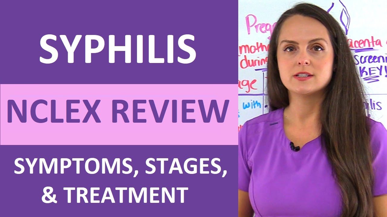 Syphilis Symptoms, Treatment, Stages Nursing NCLEX Review | STI Nursing
