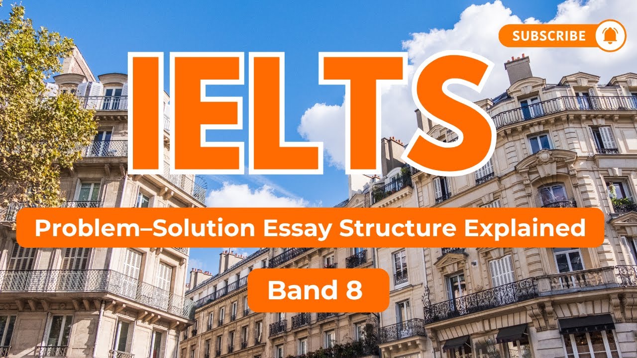 Problem-Solution Essay IELTS | Cấu Trúc Rõ Ràng + Bài Mẫu Band 8