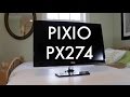 Pixio PX274 Review! Best monitor under $300?!?