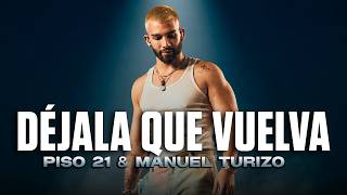 Download lagu Piso 21 - Déjala Que Vuelva (feat. Manuel Turizo) mp3