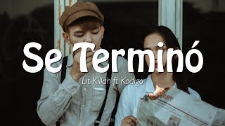 Se terminó - Lit Killah ft Kodigo // Letra