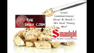 Louis Cammarosano: Silver &amp; Gold - Go East Young Man!
