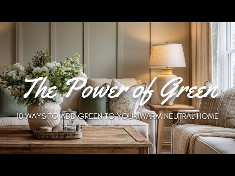 🧩 How to Pair Green with Neutrals Like a Pro: 🍃 10 Ways to Add Green to Your Warm Neutral Home
