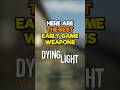 The Best Early Game Weapons In Dying Light DyingLight