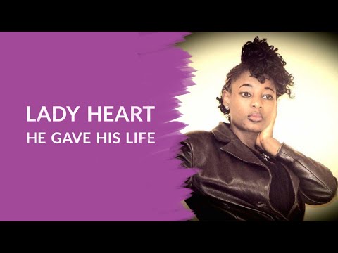 Lady Heart - HE GAVE HIS LIFE #237 kamer Top Christain Rap