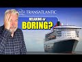 Transatlantic SEA DAYS On Queen Mary 2 Relaxing Or Boring