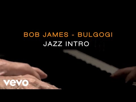 Bob James - Bulgogi - Jazz Intro